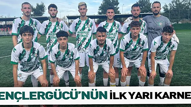 GENÇLERGÜCÜ'NÜN İLK YARI KARNESİ