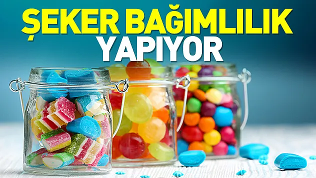 Şeker bağımlılık yapıyor
