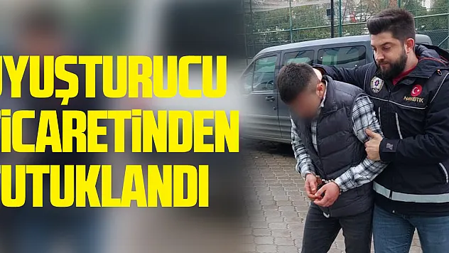 Uyuşturucu Ticaretinden Tutuklandı