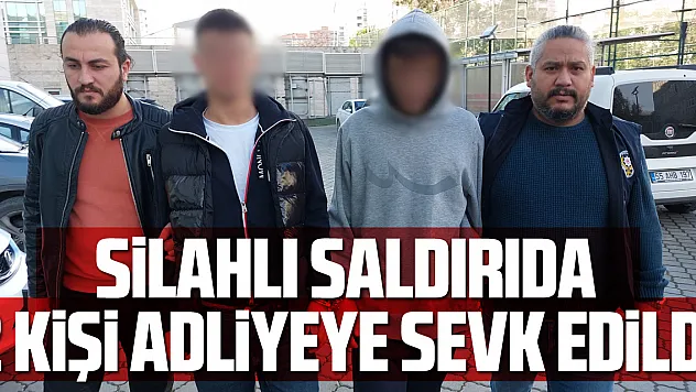 Silahlı Saldırıda 2 Kişi Adliyeye Sevk Edildi
