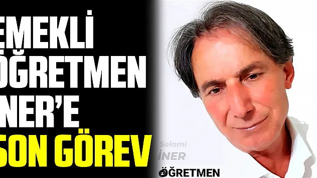 Emekli Öğretmen İner'e Son Görev