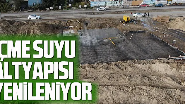 İçme Suyu Altyapısı Yenileniyor