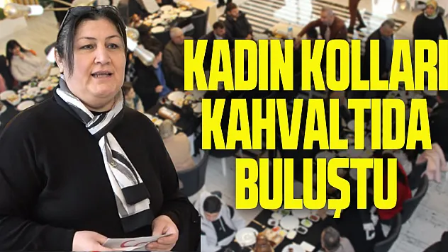 KADIN KOLLARI KAHVALTIDA BULUŞTU