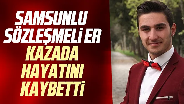Sözleşmeli Er Hayatını Kaybetti