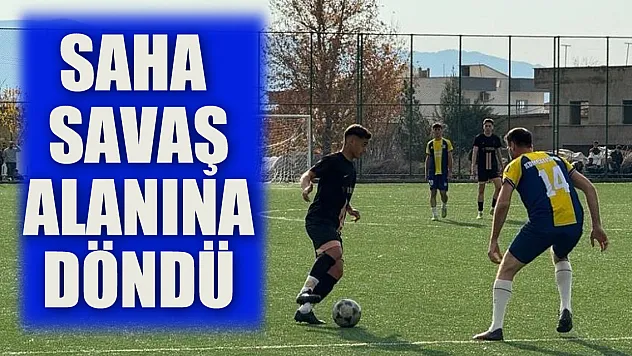 SAHA SAVAŞ ALANINA DÖNDÜ