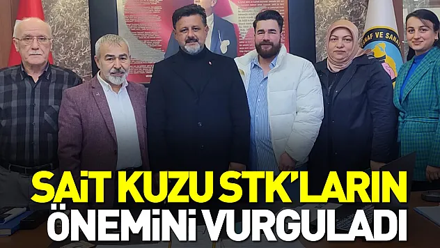 SAİT KUZU STK'LARIN ÖNEMİNİ VURGULADI