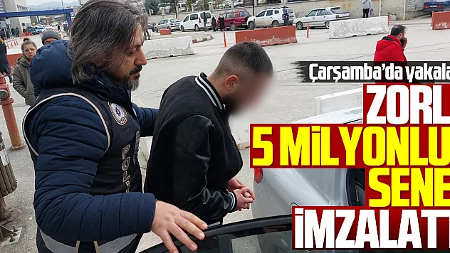 Zorla 5 milyonluk senet imzalattı