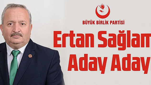 Ertan Sağlam Aday Adayı
