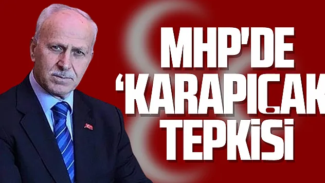MHP'de 'Karapıçak' Tepkisi
