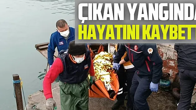 Çıkan yangında hayatını kaybetti
