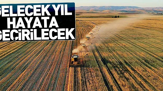 Gelecek yıl hayata geçirilecek