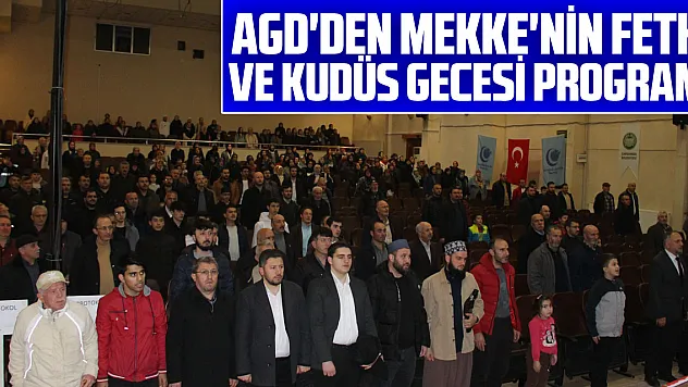 AGD'DEN MEKKE'NİN FETHİ VE KUDÜS GECESİ PROGRAMI