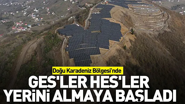 GES'ler HES'LER YERİNİ ALMAYA BAŞLADI