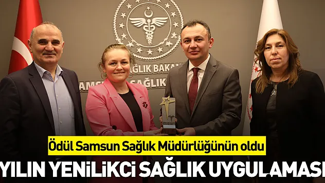'Yılın Yenilikçi Sağlık Uygulaması' ödülü Samsun'un