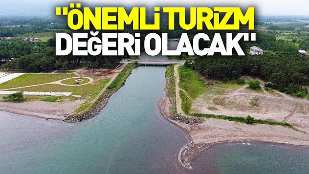 'ÖNEMLi TURiZM DEĞERi OLACAK'