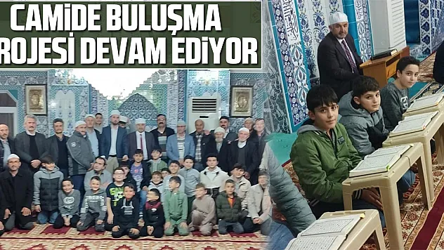 CAMİDE BULUŞMA PROJESİ DEVAM EDİYOR