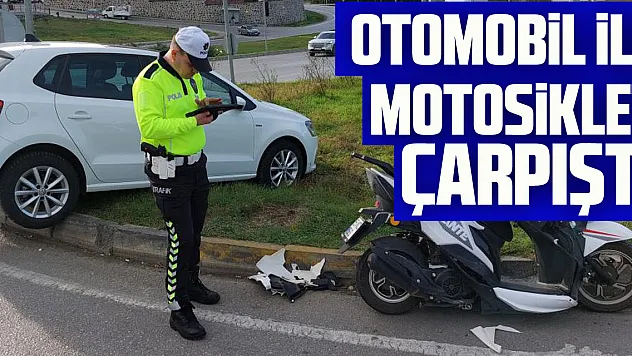 Otomobil ile Motosiklet çarpıştı