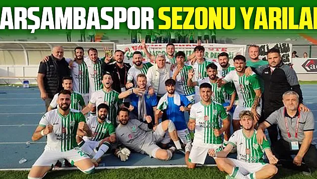 Çarşambaspor sezonu yarıladı