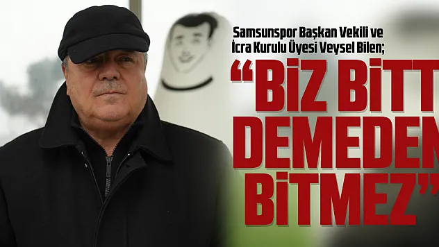 'Biz bitti demeden bitmez'