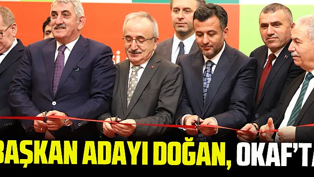 BAŞKAN ADAYI DOĞAN, OKAF'TA