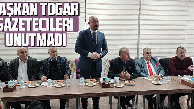 BAŞKAN TOGAR GAZETECİLERİ UNUTMADI
