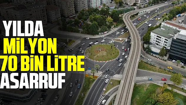 1 yılda 9 milyon 270 bin litre tasarruf