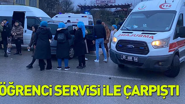 Öğrenci servisi ile çarpıştı