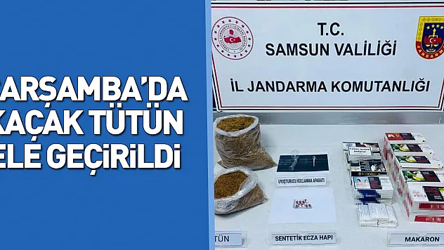 Çarşamba'da kaçak tütün