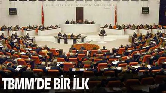 TBMM'de bir ilk