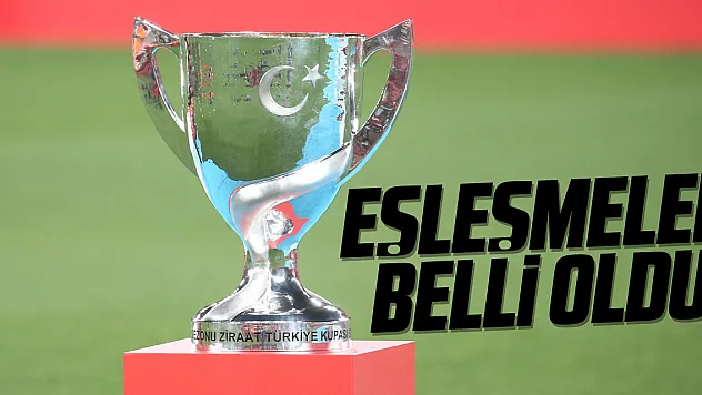 Eşleşmeler belli oldu