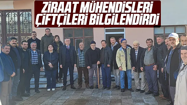Ziraat Mühendisleri Çiftçileri Bilgilendirdi