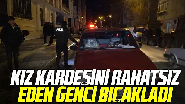 BAFRA'DA KARDEŞİNİ RAHATSIZ EDEN ŞAHSI BIÇAKLADI