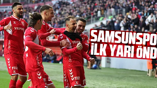 Samsunspor İlk Yarı Önde