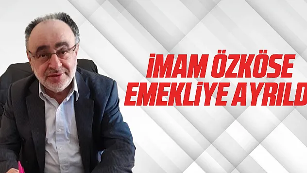 İmam Özköse emekliye ayrıldı