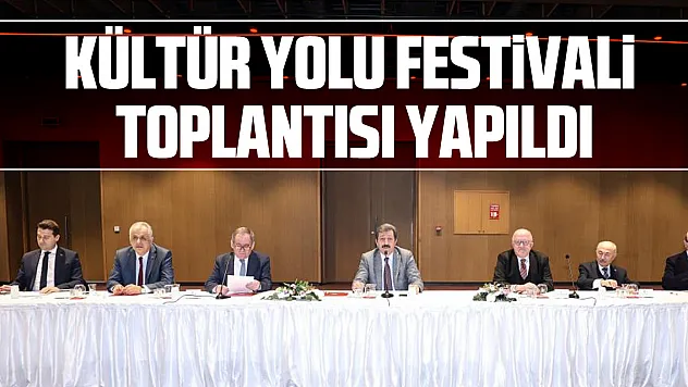 Kültür Yolu Festivali Toplantısı Yapıldı