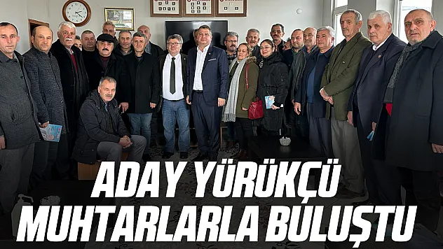 Aday Yürükçü, Muhtarlarla Buluştu