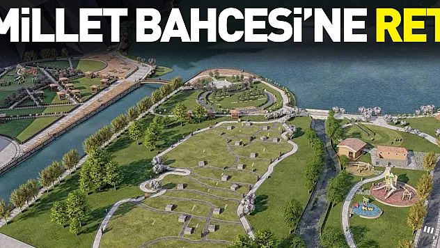 Millet Bahçesi'ne Ret