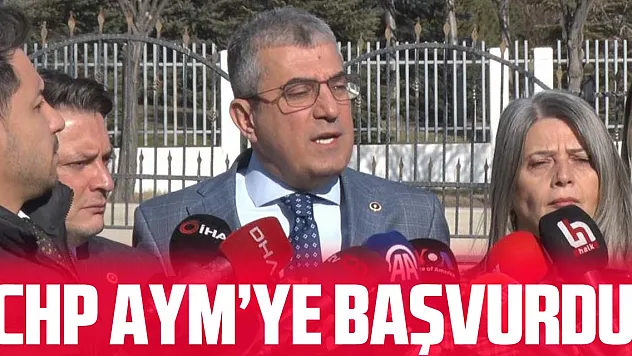 CHP AYM'ye Başvurdu