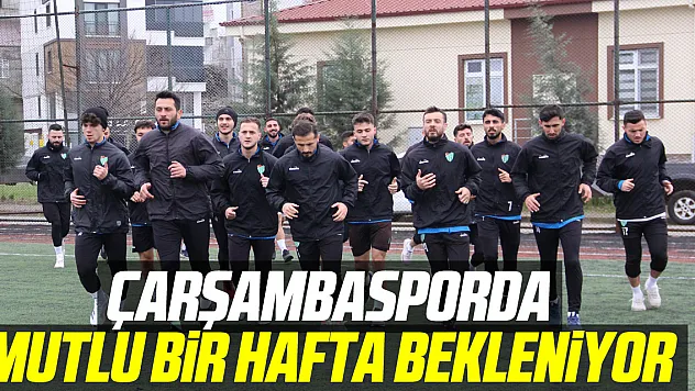ÇARŞAMBASPORDA MUTLU BİR HAFTA BEKLENİYOR