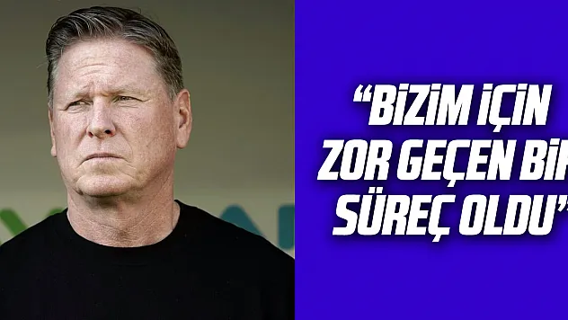 Markus Gisdol: 'Bizim için zor geçen bir süreç oldu'
