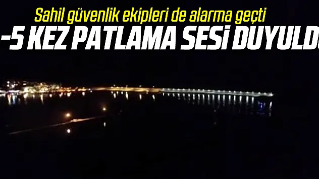 4-5 kez patlama sesi duyuldu
