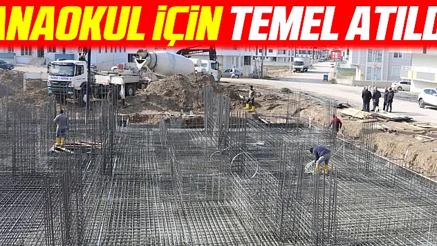 Anaokul için temel atıldı