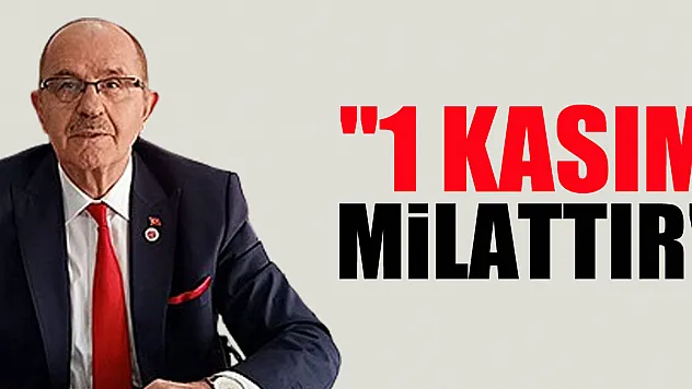 '1 Kasım milattır'