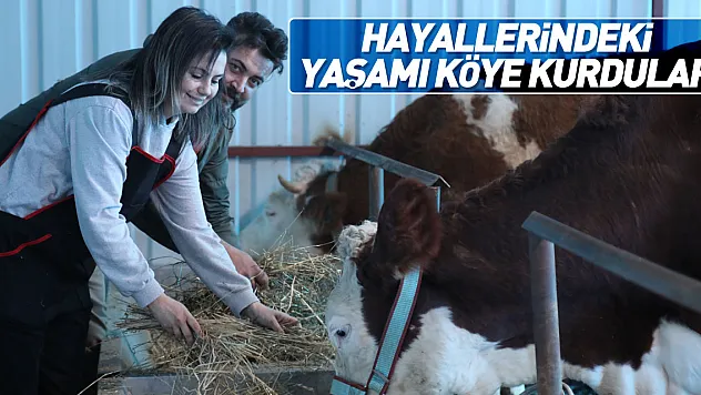 HAYALLERİNDEKİ YAŞAMI KÖYE KURDULAR