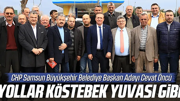 'ÇARŞAMBA'DA YOLLAR KÖSTEBEK YUVASI GİBİ'