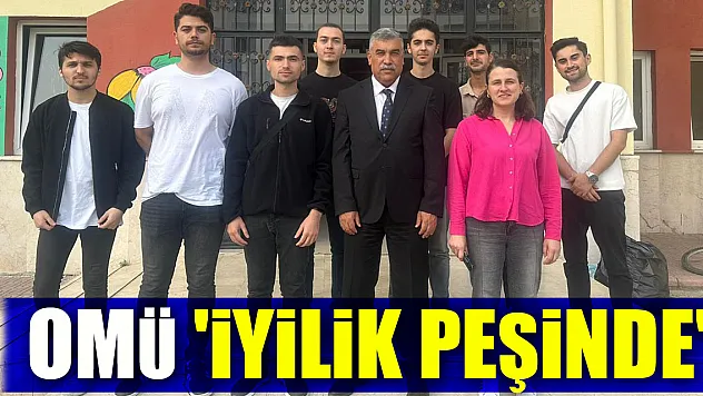 OMÜ 'iYiLiK PEŞiNDE'