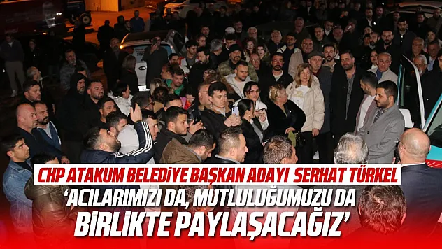 Türkel: 'Acılarımızı da, mutluluğumuzu da birlikte paylaşacağız'