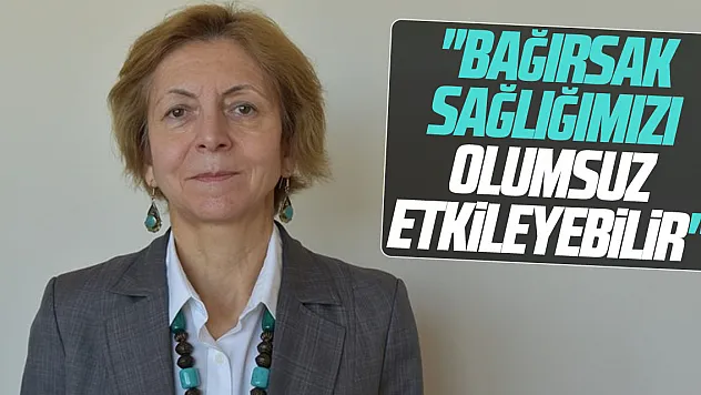 'Bağırsak sağlığımızı olumsuz etkileyebilir'