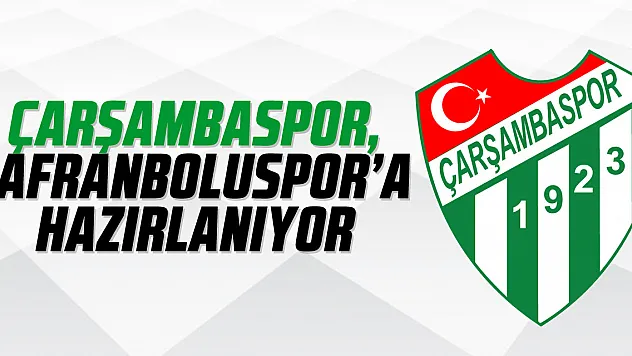 Çarşambaspor, Safranboluspor'a Hazırlanıyor