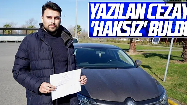 Yazılan cezayı 'haksız' buldu